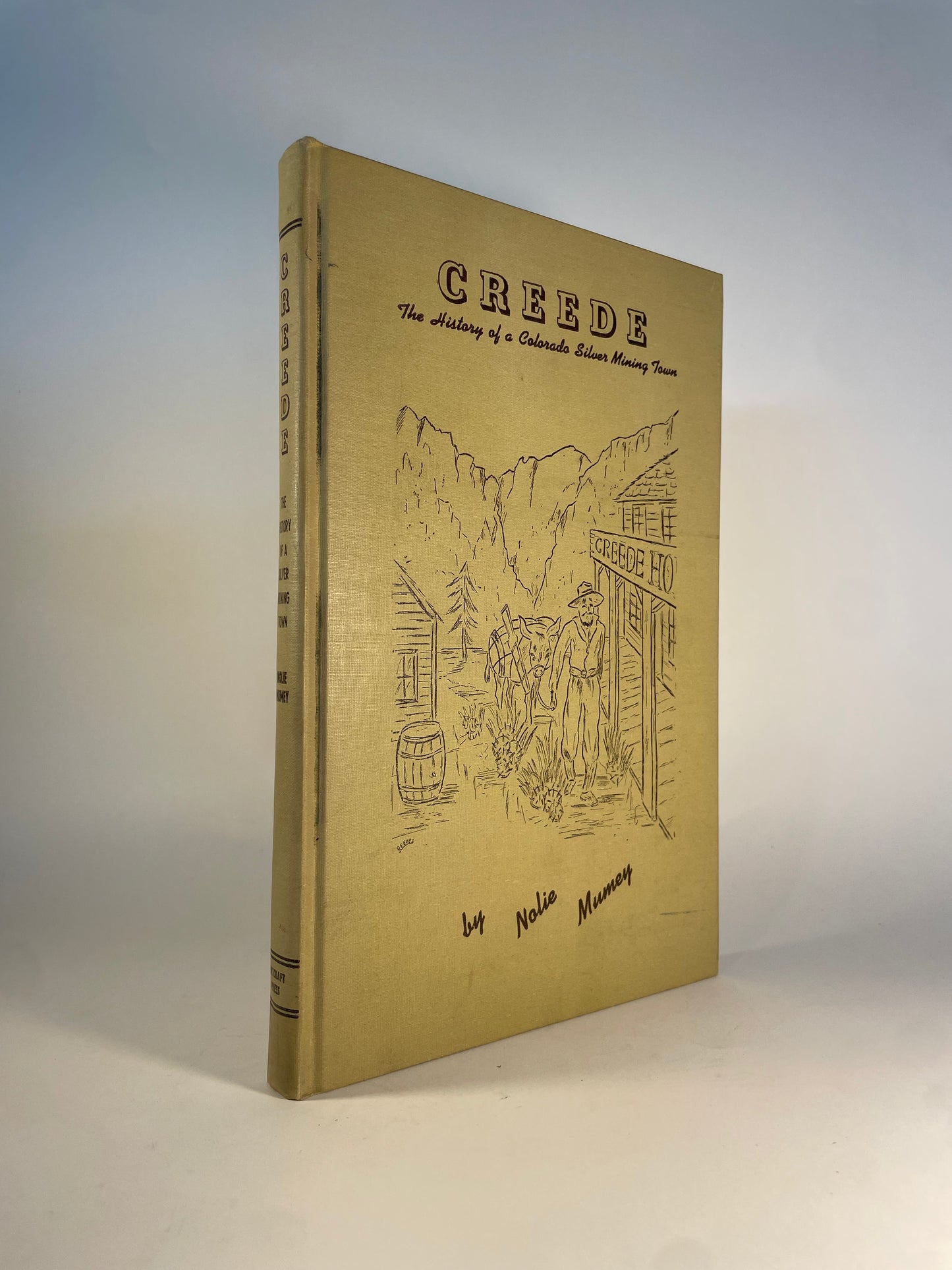 Creede: The History of a Colorado Silver Mining Town