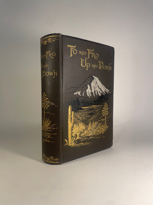 To and Fro, Up and Down in Southern California, Oregon and Washington Territory