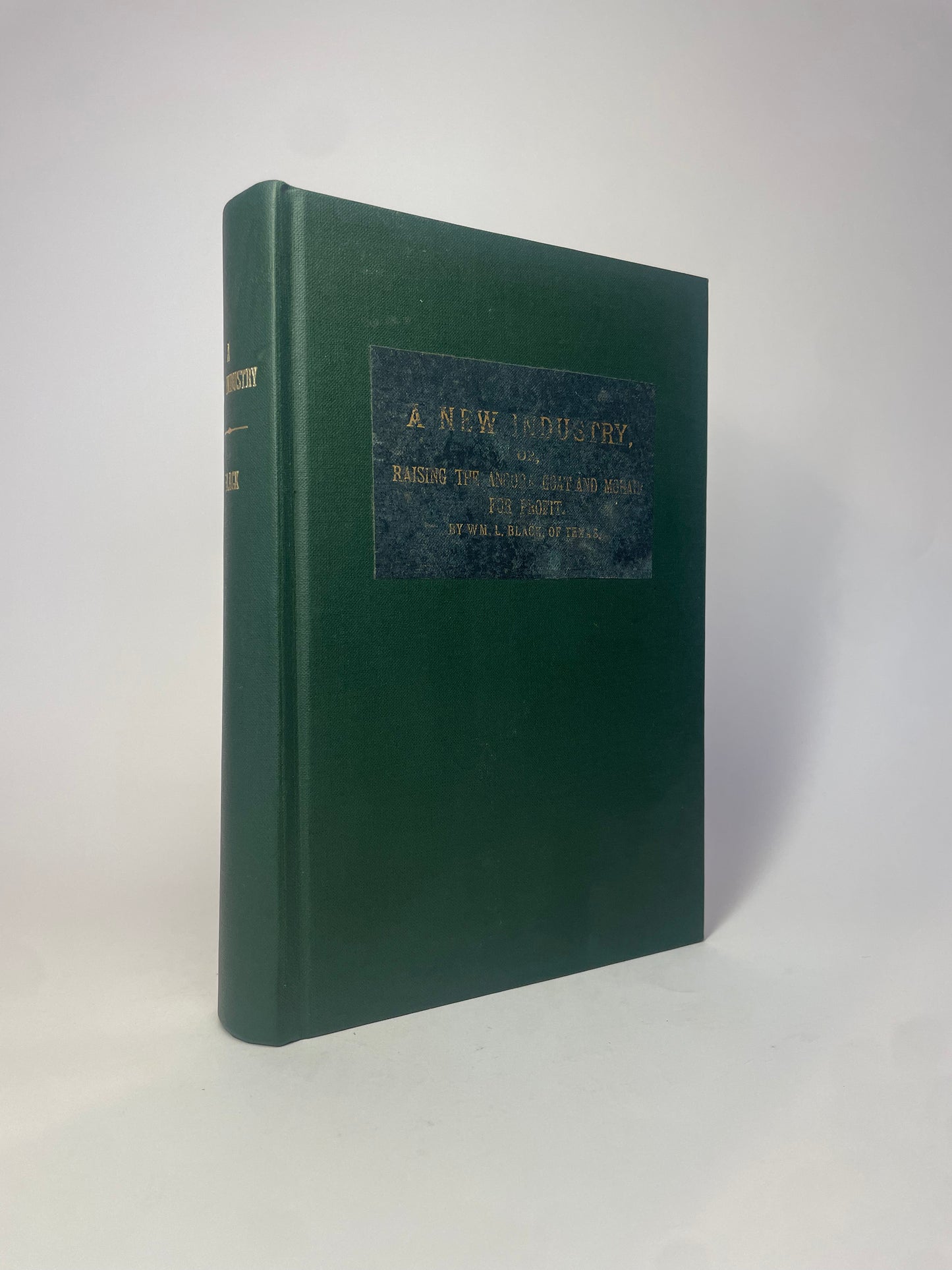 A New Industry, or Raising the Angora Goat and Mohair for Profit...