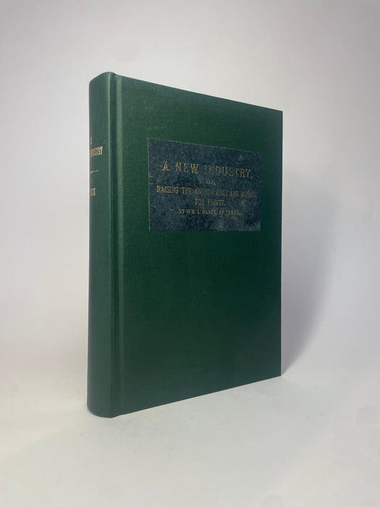 A New Industry, or Raising the Angora Goat and Mohair for Profit...