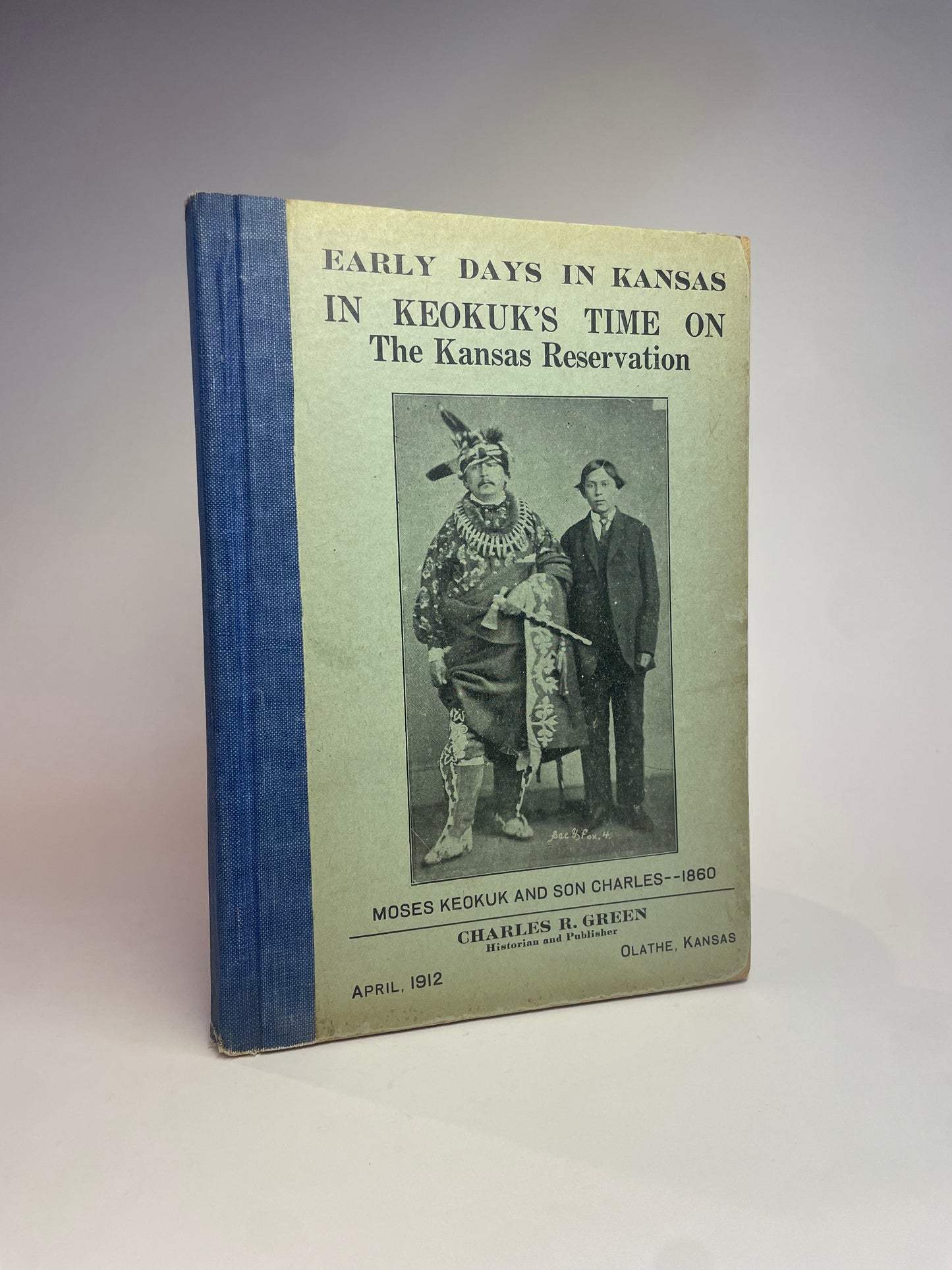Early Days in Kansas. In Keokuk's Time on the Kansas Reservation