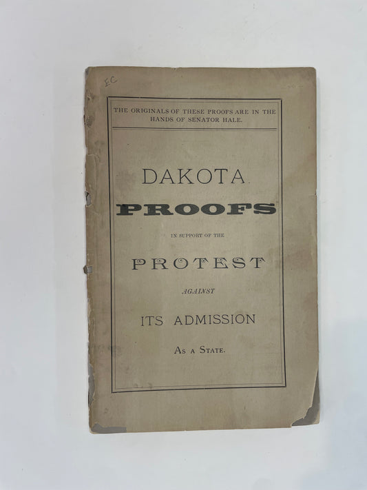 Dakota. Proofs in Support of the Protest Against its Admission as a State